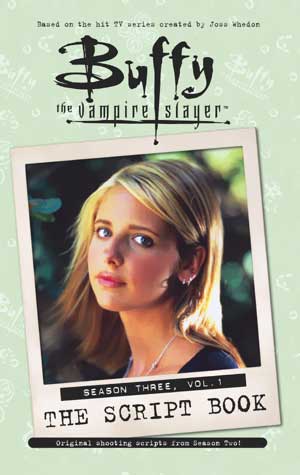 Buffy The Vampire Slayer - The Script Book: Season Three Volume One: Back to description