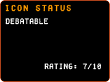 Icon Status - Debatable - Rating: 7/10 