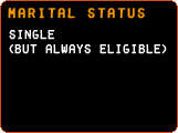 Martial Status - Single (but always eligible)
